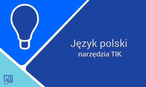 Wykorzystanie narzędzi TIK na lekcjach języka polskiego