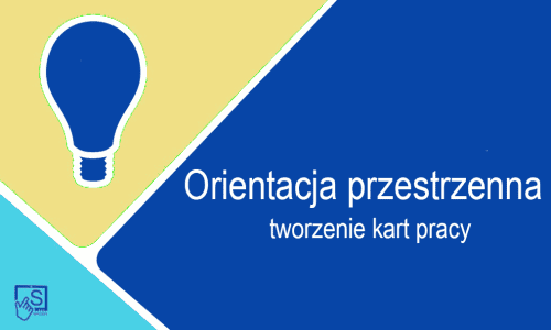 Orientacja przestrzenna – tworzenie kart pracy