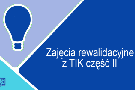 Zajęcia rewalidacyjne z TIK – część II