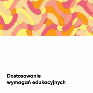 Dostosowanie wymagań edukacyjnych