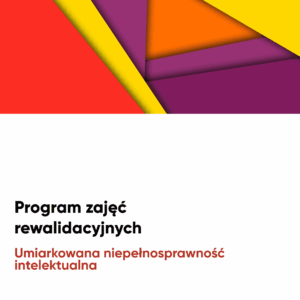 Zajęcia rewalidacyjne. Umiarkowana lub znaczna niepełnosprawność