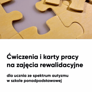 Ćwiczenia i karty pracy na zajęcia rewalidacyjne . Szkoła ponadpodstawowa