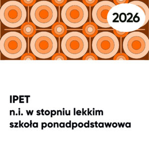 IPET. N.i. w stopniu lekkim. Szkoła PONADPODSTAWOWA