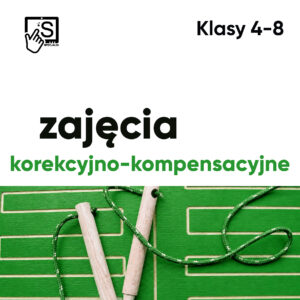 Zajęcia korekcyjno-kompensacyjne. KLASY 4-8