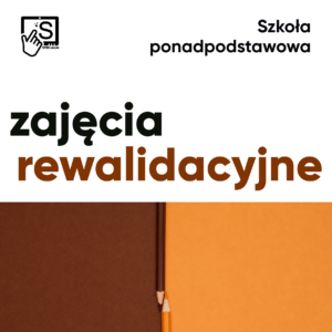 Zajęcia rewalidacyjne. Szkoła ponadpodstawowa