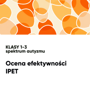 Ocena efektywności IPET. Spektrum autyzmu. Klasy 1-3
