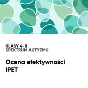 Ocena efektywności IPET. Spektrum autyzmu. Klasy 4-8